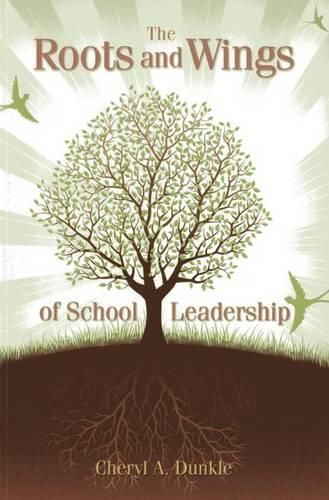 Cover image for The Roots and Wings of School Leadership