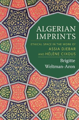 Cover image for Algerian Imprints: Ethical Space in the Work of Assia Djebar and Helene Cixous