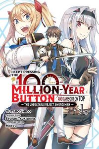 Cover image for I Kept Pressing the 100-Million-Year Button and Came Out on Top, Vol. 1 (manga)