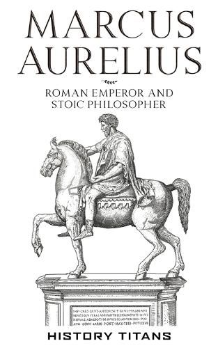 Cover image for Marcus Aurelius: Roman Emperor and Stoic Philosopher