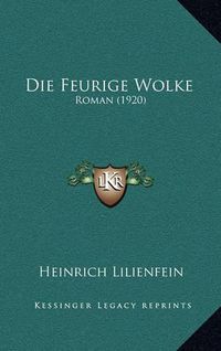 Cover image for Die Feurige Wolke: Roman (1920)