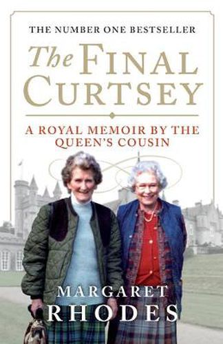 Cover image for The Final Curtsey: A Royal Memoir by the Queen's Cousin