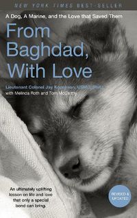 Cover image for From Baghdad, With Love: A Dog, A Marine, and the Love That Saved Them