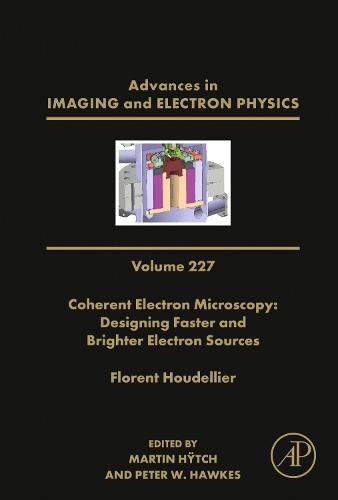 Cover image for Coherent Electron Microscopy: Designing Faster and Brighter Electron Sources: Volume 227