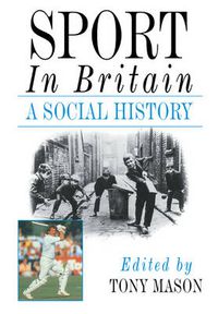 Cover image for Sport in Britain: A Social History