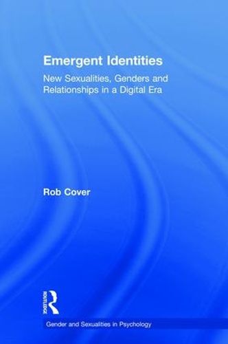 Cover image for Emergent Identities: New Sexualities, Genders and Relationships in a Digital Era