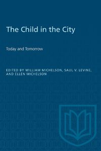 Cover image for Child in the City: Today and Tomorrow