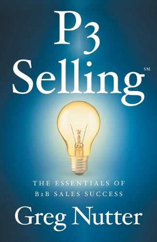 Cover image for P3 Selling: The Essentials of B2B Sales Success