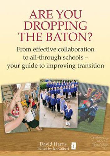 Are You Dropping the Baton?: How Schools can Work Together to get Transition Right