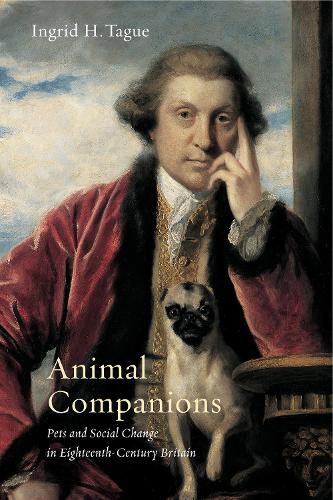 Cover image for Animal Companions: Pets and Social Change in Eighteenth-Century Britain