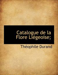 Cover image for Catalogue de La Flore Liegeoise;