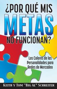 Cover image for ?Por Que Mis Metas No Funcionan?: Los Colores de las Personalidades para Redes de Mercadeo