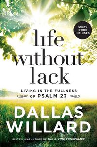 Cover image for Life Without Lack: Living in the Fullness of Psalm 23