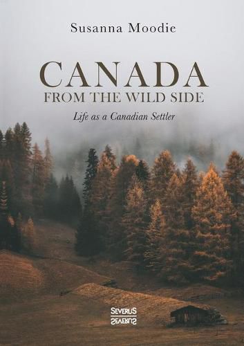 Canada from the Wild Side: Life as a Canadian Settler