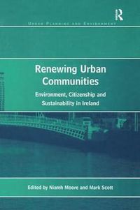 Cover image for Renewing Urban Communities: Environment, Citizenship and Sustainability in Ireland
