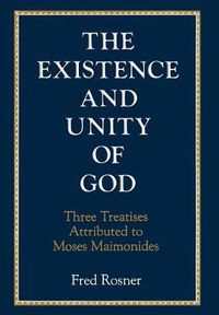 Cover image for Existence and Unity of God: Three Treatises Attributed to Moses Maimonides