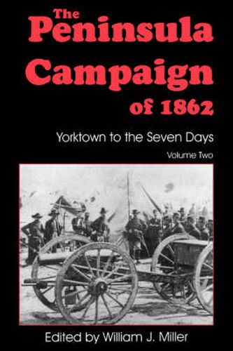 Cover image for The Peninsula Campaign Of 1862: Yorktown To The Seven Days, Vol. 2