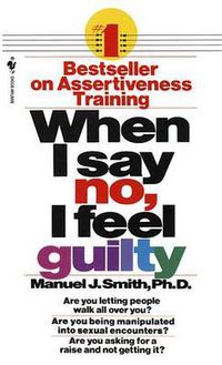 Cover image for When I Say No, I Feel Guilty