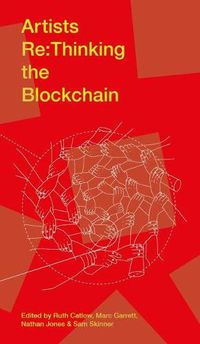 Cover image for Artists Re:thinking the Blockchain