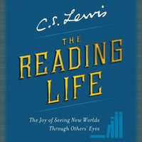 Cover image for The Reading Life Lib/E: The Joy of Seeing New Worlds Through Others' Eyes