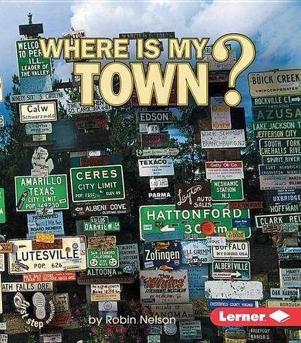 Cover image for Where Is My Town?: First Step Where Am I?