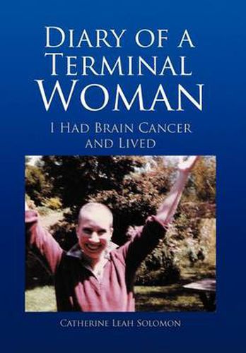 Cover image for Diary of a Terminal Woman: I Had Brain Cancer and Lived