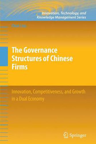 Cover image for The Governance Structures of Chinese Firms: Innovation, Competitiveness, and Growth in a Dual Economy