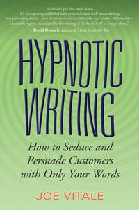 Cover image for Hypnotic Writing: How to Seduce and Persuade Customers with Only Your Words