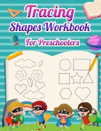 Cover image for Tracing Shapes Workbook For Preschoolers