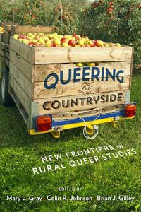 Cover image for Queering the Countryside: New Frontiers in Rural Queer Studies