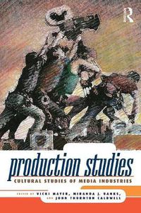Cover image for Production Studies: Cultural Studies of Media Industries