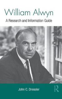 Cover image for William Alwyn: A Research and Information Guide