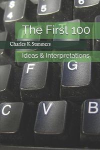 Cover image for The First 100: Ideas & Interpretations