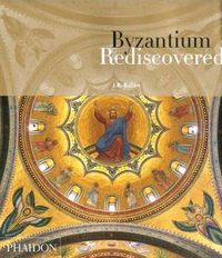 Cover image for Byzantium Rediscovered