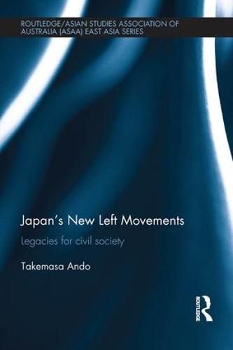 Cover image for Japan's New Left Movements: Legacies for civil society