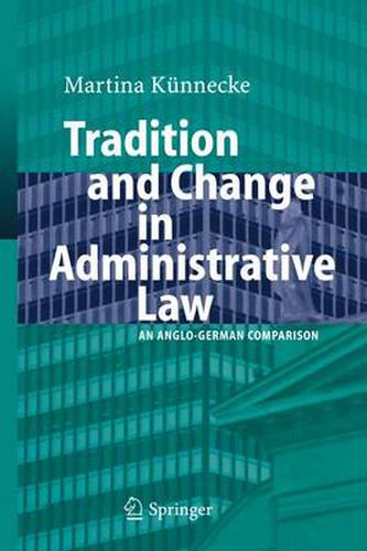 Tradition and Change in Administrative Law: An Anglo-German Comparison