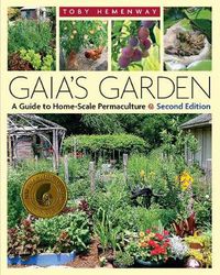 Cover image for Gaia's Garden: A Guide to Home-Scale Permaculture, 2nd Edition