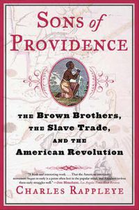 Cover image for Sons of Providence: The Brown Brothers, the Slave Trade and the Revolution