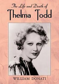 Cover image for The Life and Death of Thelma Todd