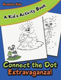 Cover image for Connect the Dot Extravaganza! a Kid's Activity Book