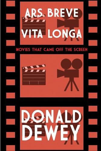 Ars Breve Vita Longa: Movies That Came Off the Screen