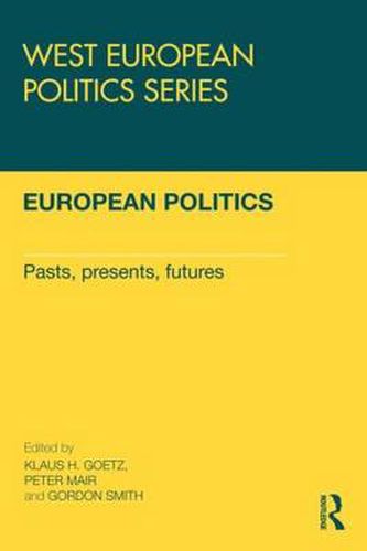 Cover image for European Politics: Pasts, presents, futures