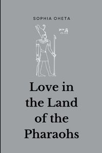 Cover image for Love in the Land of the Pharaohs