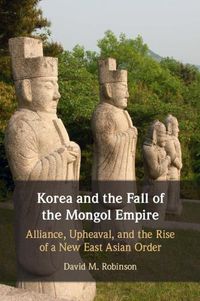 Cover image for Korea and the Fall of the Mongol Empire