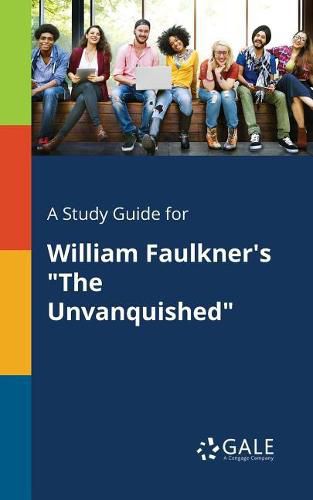 A Study Guide for William Faulkner's The Unvanquished