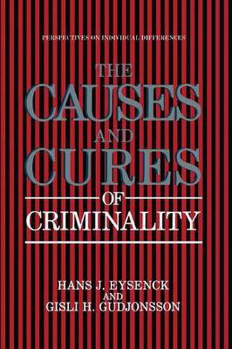 The Causes and Cures of Criminality