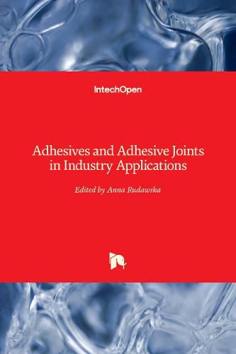 Cover image for Adhesives and Adhesive Joints in Industry Applications