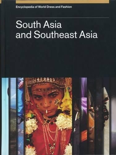 Cover image for Encyclopedia of World Dress and Fashion, V4: Volume 4: South Asia and Southeast Asia