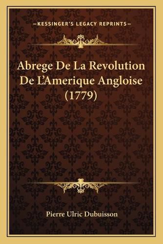 Cover image for Abrege de La Revolution de L'Amerique Angloise (1779)