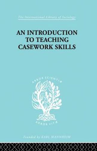 Cover image for An Introduction to Teaching Casework Skills